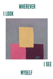 Wherever I Look I See Myself' Poster