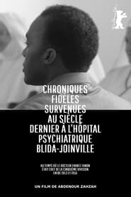 True Chronicles of the Blida Joinville Psychiatric Hospital in the Last Century when Dr Frantz Fanon Was Head of the Fifth Ward between 1953 and 1956' Poster