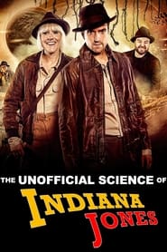 Streaming sources forThe Unofficial Science of Indiana Jones