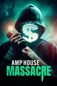 Streaming sources forAMP House Massacre