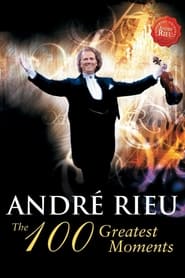Andr Rieu  The 100 Greatest Moments' Poster