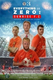 Everything or Zero Sunrise FC' Poster