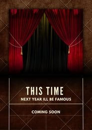 This Time Next Year Ill Be Famous' Poster