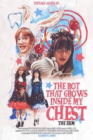 The Rot That Grows Inside My Chest The Film' Poster