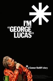 Im George Lucas A Connor Ratliff Story' Poster
