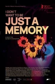 I Dont Want to Be Just A Memory' Poster