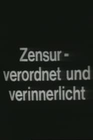 Zensur  Verordnet und Verinnerlicht