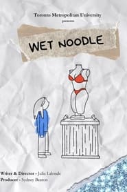 Wet Noodle' Poster