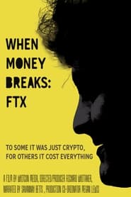 When Money Breaks FTX' Poster