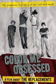 Color Me Obsessed A Film About The Replacements' Poster