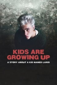 Streaming sources forKids Are Growing Up A Story About a Kid Named Laroi