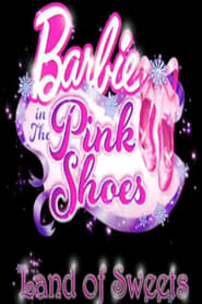 Barbie in The Pink Shoes The Land of Sweets' Poster