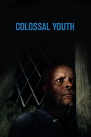 Colossal Youth' Poster