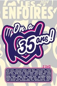 Les Enfoirs 2024  On a 35 ans ' Poster