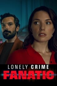 Lonely Crime Fanatic' Poster