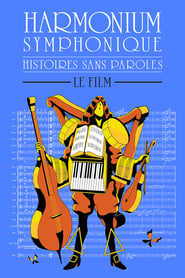 Histoires sans paroles Harmonium Symphonique  Le film' Poster