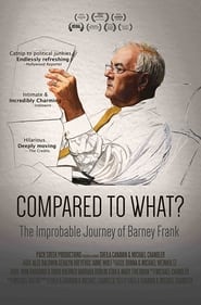 Compared To What The Improbable Journey of Barney Frank' Poster