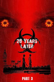 28 Years Later Part 3' Poster