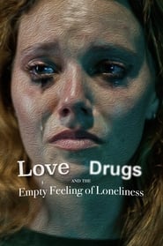 Love Drugs and the Empty Feeling of Loneliness' Poster