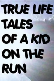 True Life Tales of a Kid on the Run' Poster