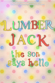 Lumberjack The Son Says Hello' Poster