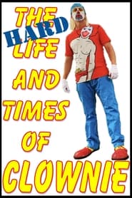 The HARD Life and Times of Clownie Vol1' Poster