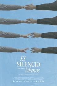 The Silence of My Hands' Poster