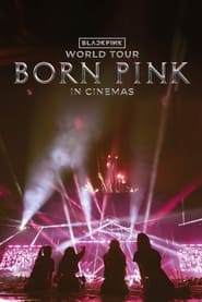 BLACKPINK WORLD TOUR BORN PINK IN CINEMAS' Poster