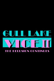 Gull Lake Vice II The Delusion Continues