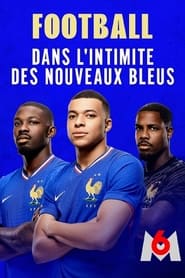 Football  dans lintimit des nouveaux Bleus' Poster