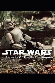 Aspects Of The Stormtroopers  A Star Wars Short Film' Poster