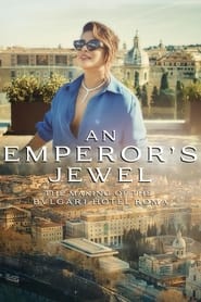 An emperors jewel  The making of the Bulgari Hotel Roma' Poster