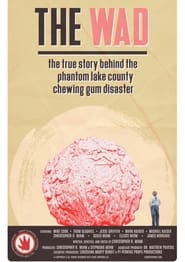 The Wad The True Story Behind The Phantom Lake County Chewing Gum Disaster' Poster