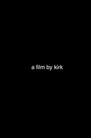 A Film by Kirk' Poster