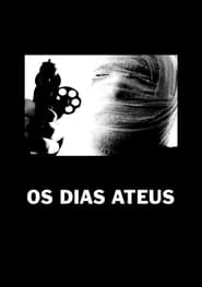 Os Dias Ateus' Poster