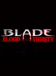 Blade Blood Thirsty' Poster