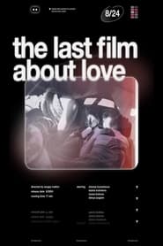 The Last Film About Love' Poster