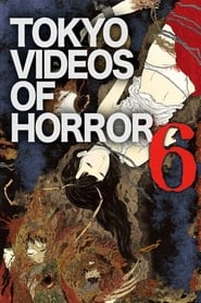 Tokyo Videos of Horror 6' Poster