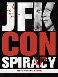 JFK Conspiracy Part 2 Going Deeper' Poster