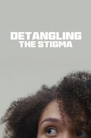 Detangling the Stigma' Poster