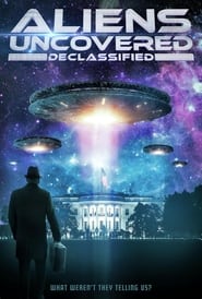 Aliens Uncovered Declassified