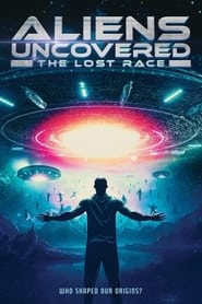 Streaming sources forAliens Uncovered The Lost Race