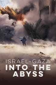 Israel and Gaza Into the Abyss' Poster