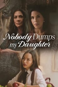 Nobody Dumps My Daughter' Poster