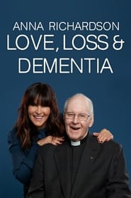 Anna Richardson Love Loss  Dementia