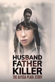 Husband Father Killer The Alyssa Pladl Story' Poster