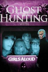 Ghost Hunting with Girls Aloud' Poster