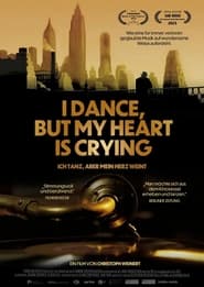 I Dance But My Heart Is Crying  Ich tanz aber mein Herz weint' Poster