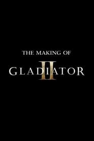 The Making of Gladiator II' Poster