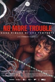 No More Trouble  Cosa rimane di una tempesta' Poster